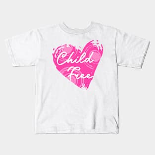 Child Free Pink Heart Childfree by Choice CFBC Kids T-Shirt